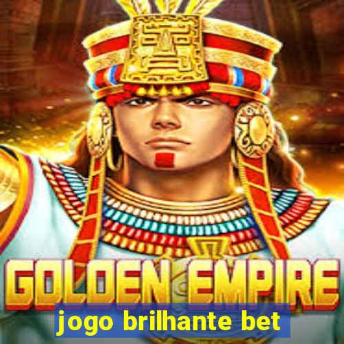 jogo brilhante bet